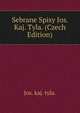 Sebrane Spisy Jos. Kaj. Tyla. (Czech Edition), Jos. kaj. tyla. 