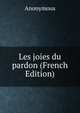 Les joies du pardon (French Edition), Heinrich Kretschmayr 