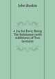 A Joy for Ever; Being The Substance (with Additions) of Two Lectures, Рескин 