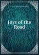 Joys of the Road, Browne Waldo R. (Waldo Ralph) 