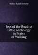 Joys of the Road: A Little Anthology in Praise of Walking, Waldo Ralph Browne 