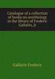 Catalogue of a collection of books on ornithology in the library of Frederic Gallatin, Jr, Gallatin Frederic 