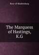 The Marquess of Hastings, K.G., Ross-of-Bladensburg 