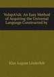 VolapA?k: An Easy Method of Acquiring the Universal Language Constructed by ., Klas August Linderfelt 