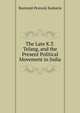 The Late K.T. Telang, and the Present Political Movement in India, Rustomji Pestonji Karkaria 