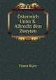 Osterreich Unter K. Albrecht dem Zweyten, Franz Kurz 