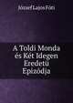 A Toldi Monda es Ket Idegen Eredetu Epizodja, Jozsef Lajos Foti 