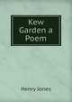 Kew Garden a Poem, Henry Jones 