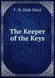 The Keeper of the Keys, F. W. Orde Ward 