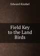 Field Key to the Land Birds, Edward Knobel 
