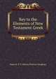 Key to the Elements of New Testament Greek, Nunn H. P. V. (Henry Preston Vaughan) 