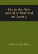Key to the New American Practical Arithmetic, William Guy Peck 