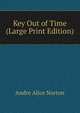 Key Out of Time (Large Print Edition), Andre Alice Norton 
