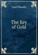 The Key of Gold, Josef Baudis 