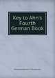 Key to Ahn's Fourth German Book, Peter Henn Franz Ahn E. Ste Franz Ahn 