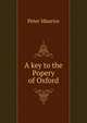 A key to the Popery of Oxford, Peter Maurice 