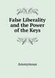 False Liberality and the Power of the Keys., Heinrich Kretschmayr 