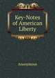 Key-Notes of American Liberty, Heinrich Kretschmayr 