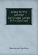 A Key to the German Language (Large Print Edition), Baron von Andlau 