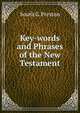 Key-words and Phrases of the New Testament, South G. Preston 