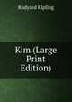 Kim (Large Print Edition), Джозеф Редьярд Киплинг 