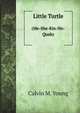 Little Turtle (Me-She-Kin-No-Quah) (Bibliolife Reproduction), Calvin M. Young 