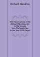 The Observations of Sir Richard Hawkins, Kst in His Voyage Into TheSouth Sea in the Year 1598: Repri, Richard Hawkins 