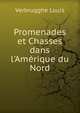 Promenades et Chasses dans l'Am?rique du Nord, Verbrugghe Louis 