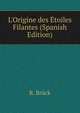 L'Origine des ?toiles Filantes (Spanish Edition), R. Bruck 