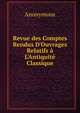 Revue des Comptes Rendus D'Ouvrages Relatifs ? L'Antiquit? Classique, Heinrich Kretschmayr 