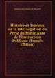 Histoire et Travaux de la DAclAcgation en Perse du MinistAure de l'Instruction Publique (French Edition), Jacques Jean Marie de Morgan 