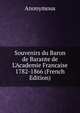 Souvenirs du Baron de Barante de L'Academie Francaise 1782-1866 (French Edition), Heinrich Kretschmayr 