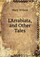 L'Arrabiata, and Other Tales, Mary Wilson 