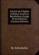A‰tat de L'Eglise D'Alsace Avant la Revolution (Large Print Edition) (French Edition), M. SchickelAc 