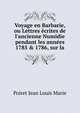 Voyage en Barbarie, ou Lettres ?crites de l'ancienne Numidie pendant les ann?es 1785 & 1786, sur la, Poiret Jean Louis Marie 