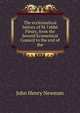 The ecclesiastical history of M. l'abb? Fleury, from the Second Ecumenical Council to the end of the, Newman, John Henry, 1801-1890 