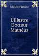 L'illustre Docteur Math?us, Emile Erckmann 