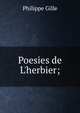 Poesies de L'herbier;, Philippe Gille 