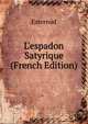 L'espadon Satyrique (French Edition), Esternod 