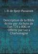 Description de la Bible ?crite par Alchuin de l'an 778 a 800, et Offerte par Lui a Charlemagne, J. H. de Speyr-Passavant 
