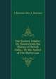 Our Eastern Empire: Or, Stories from the History of British India. : By the Author of The Martyr Lan, E Burrows Mrs. E. Burrows 