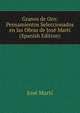Granos de Oro: Pensamientos Seleccionados en las Obras de Jose Marti (Spanish Edition), Jose Marti 