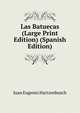 Las Batuecas (Large Print Edition) (Spanish Edition), Juan Eugenio Hartzenbusch 