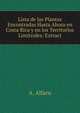 Lista de las Plantas Encontradas Hasta Ahora en Costa Rica y en los Territorios Limitrofes: Extract, A. Alfaro 