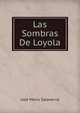 Las Sombras De Loyola, Jose Maria Salaverria 