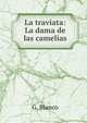 La traviata: La dama de las camelias, G. Blanco 