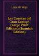 Las Cuentas del Gran Capit?n (Large Print Edition) (Spanish Edition), Lope de Vega 