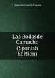 Las Bodasde Camacho (Spanish Edition), Francisco Garcia Cuevas 