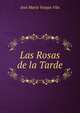 Las Rosas de la Tarde…, Jose Maria Vargas Vila 