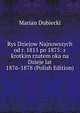 Rys Dziejow Najnowszych od r. 1815 po 1875: z krotkim rzutem oka na Dzieje lat 1876-1878 (Polish Edition), Marian Dubiecki 
